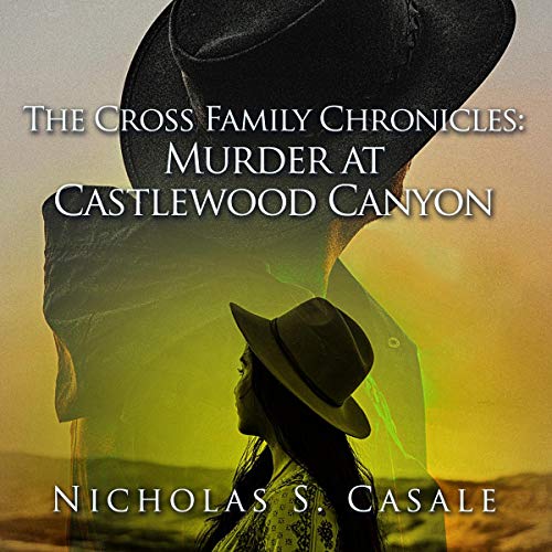 Cover of The Cross Family Chronicles: Murder at Castlewood Canyon