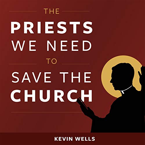Cover of The Priests We Need to Save the Church