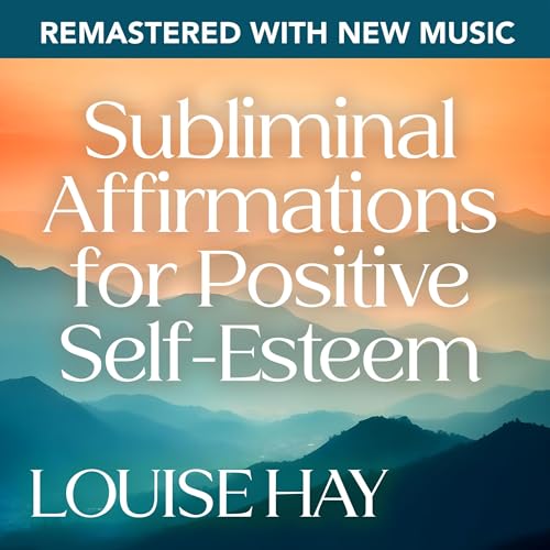 Cover of Subliminal Affirmations for Positive Self-Esteem--Remastered with New Music