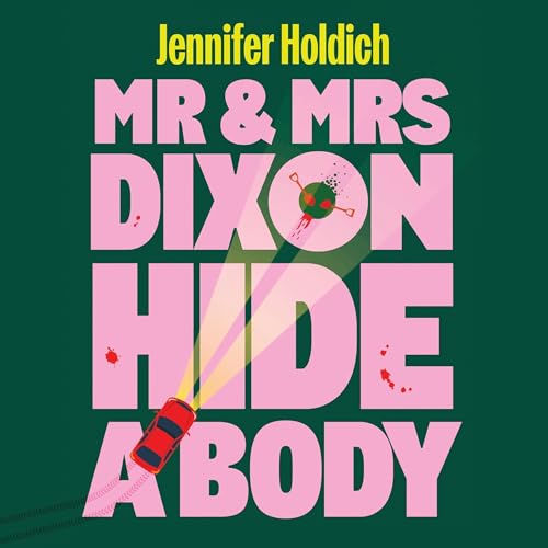 Cover of Mr & Mrs Dixon Hide A Body