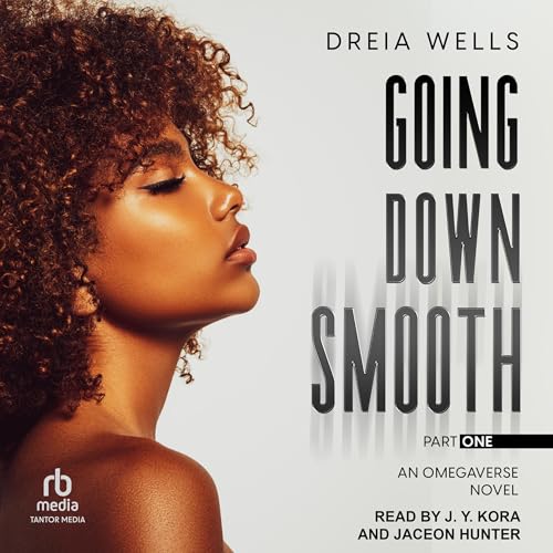 Cover of Going Down Smooth: An Omegaverse Novel, Part 1