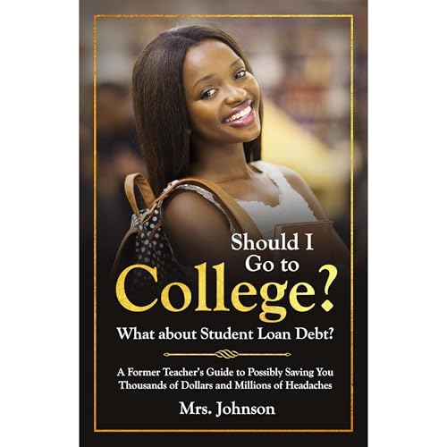 Cover of Should I Go to College? What about Student Loan Debt?