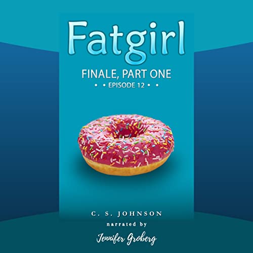 Cover of Fatgirl: Finale, Part One