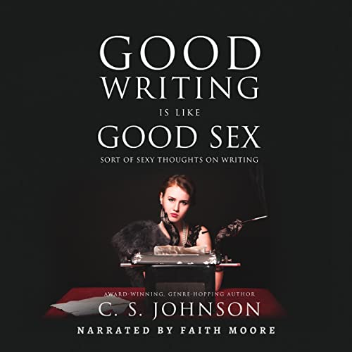 Cover of Good Writing Is Like Good Sex