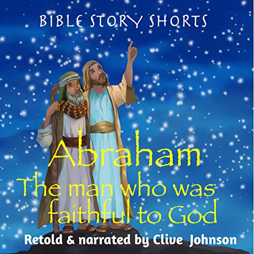 Cover of Abraham: The Man Who Was Faithful to God
