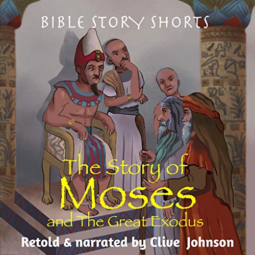 Cover of The Story of Moses and the Great Exodus