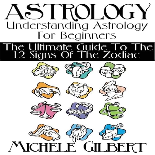 Cover of Astrology: Understanding Astrology for Beginners
