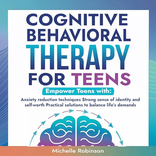 Cover of Cognitive Behavioral Therapy for Teens