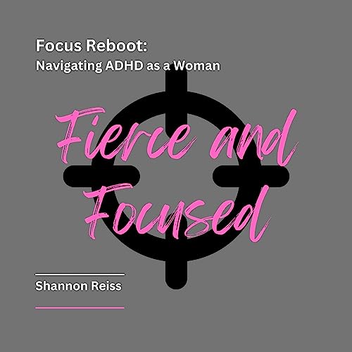 Cover of Focus Reboot: Navigating ADHD as a Woman