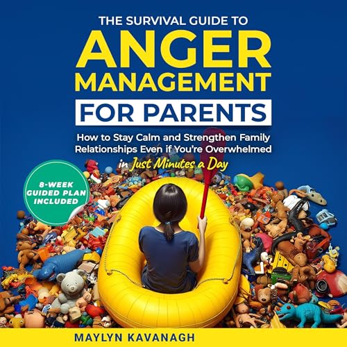 Cover of The Survival Guide to Anger Management for Parents