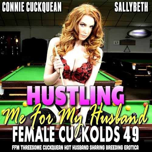 Cover of Hustling Me For My Husband: Female Cuckolds 49