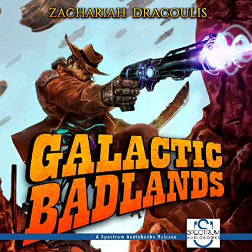 Cover of Galactic Badlands: A LitRPG Space Western
