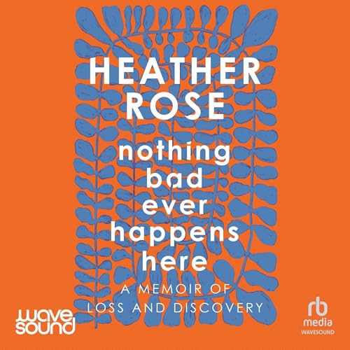 Cover of Nothing Bad Ever Happens Here
