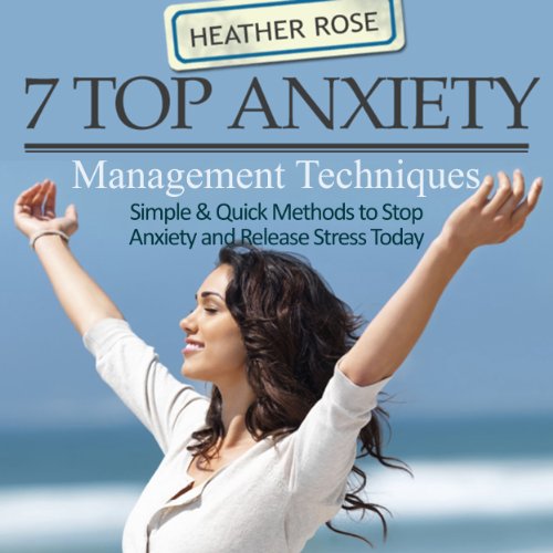 Cover of 7 Top Anxiety Management Techniques