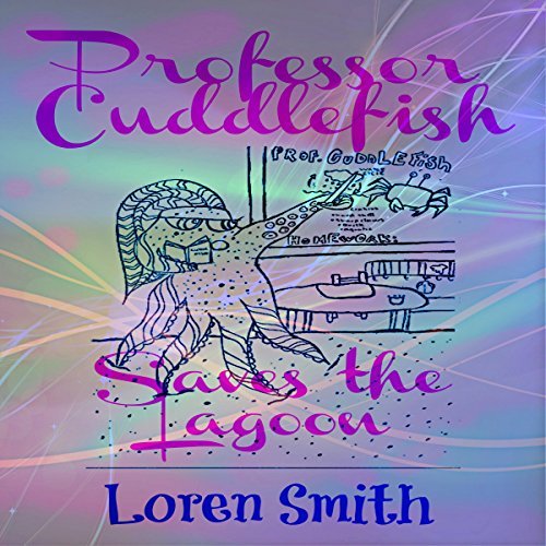 Cover of Professor Cuddlefish Saves the Lagoon