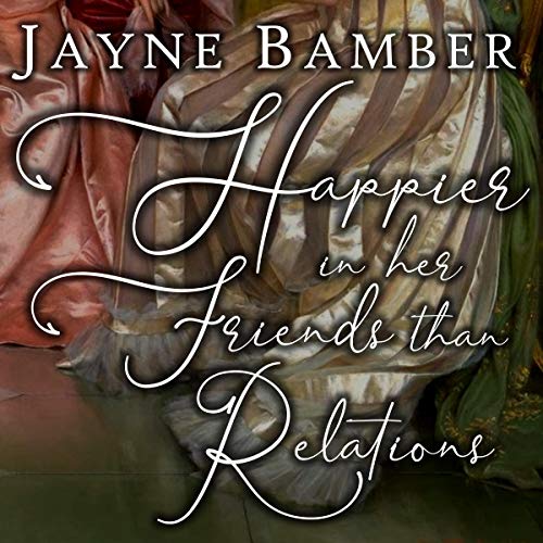 Cover of Happier in Her Friends than Relations