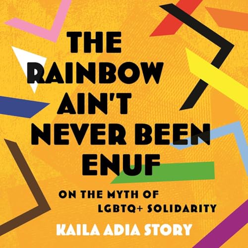 Cover of The Rainbow Ain't Never Been Enuf