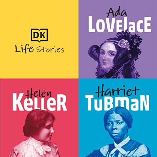 Cover of DK Life Stories: Ada Lovelace; Helen Keller; Harriet Tubman