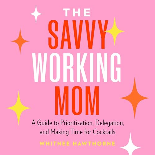 Cover of The Savvy Working Mom