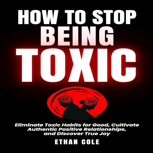 Cover of How to Stop Being Toxic