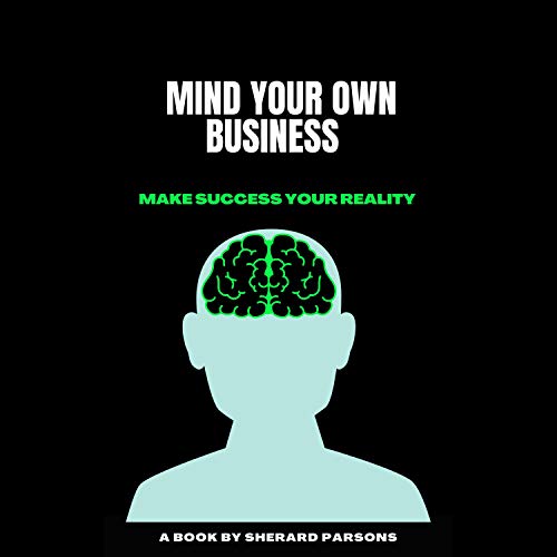 Cover of Mind Your Own Business: Make Success Your Reality