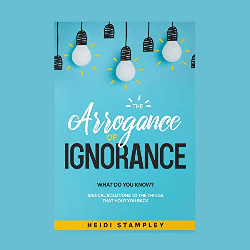 Cover of The Arrogance of Ignorance
