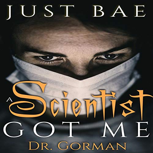 Cover of A Scientist Got Me: Dr. Gorman