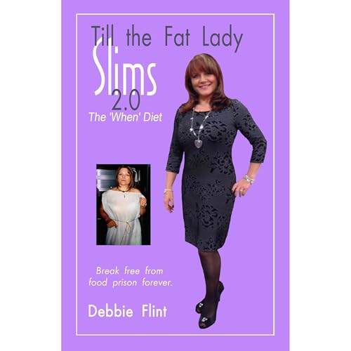 Cover of Till the Fat Lady Slims 2.0 - the 'When' Diet