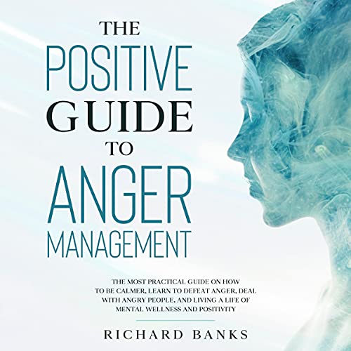 Cover of The Positive Guide to Anger Management
