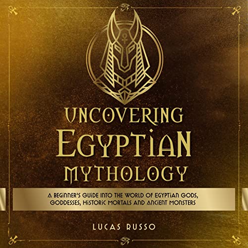 Cover of Uncovering Egyptian Mythology