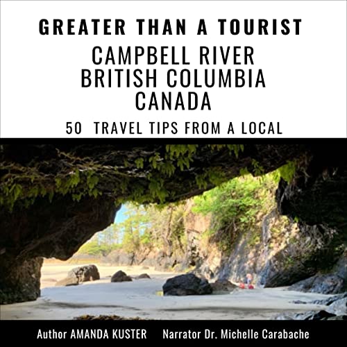 Cover of Fifty Travel Tips from a Local - Campbell River British Columbia Canada