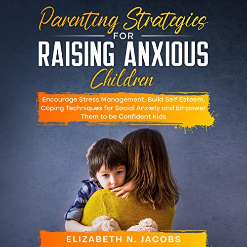 Cover of Parenting Strategies for Raising Anxious Children