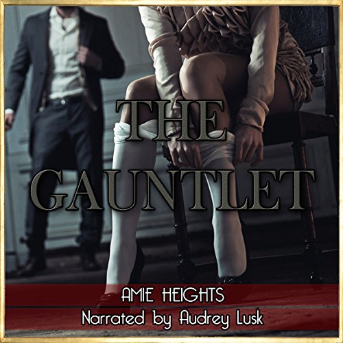 Cover of The Gauntlet: Spanked and Bound by Three Men