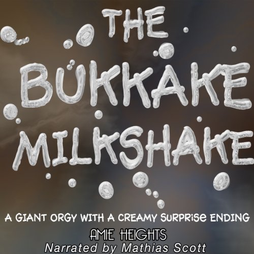Cover of The Bukkake Milkshake