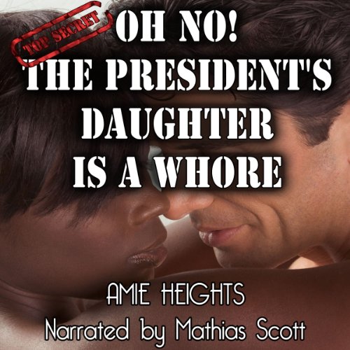 Cover of Oh No! The President's Daughter Is a Whore!
