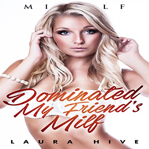 Cover of Dominated My Friend's Milf