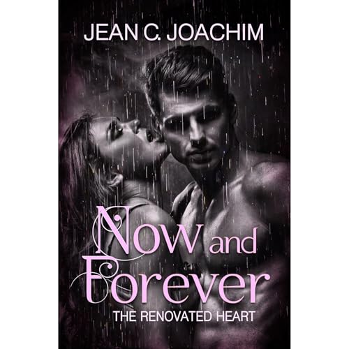 Cover of Now and Forever 4, The Renovated Heart