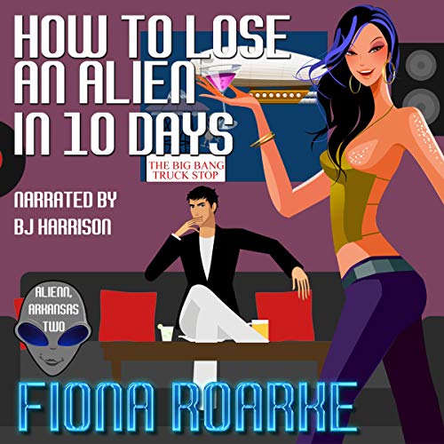 Cover of How to Lose an Alien in 10 Days