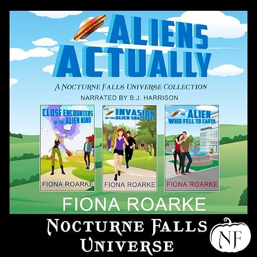 Cover of Aliens Actually: A Nocturne Falls Universe Collection