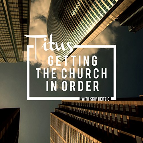 Cover of 56 Titus - Getting the Church in Order - 1994