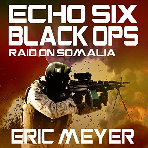 Cover of Echo Six: Black Ops - Raid on Somalia