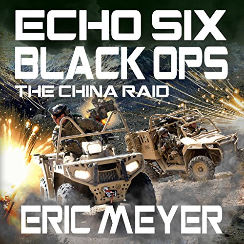 Cover of Echo Six: Black Ops - The China Raid