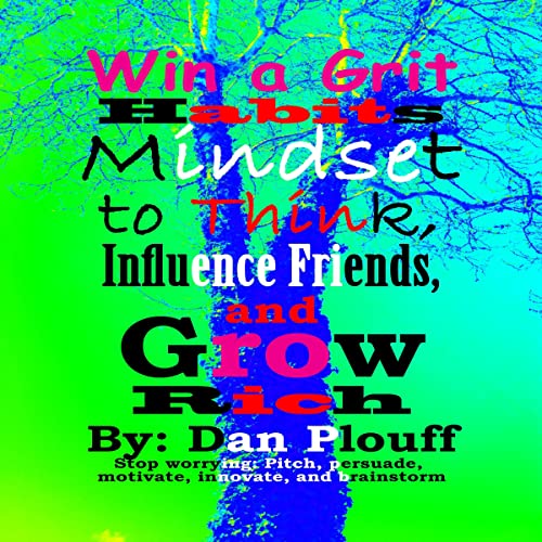 Cover of Win a Grit Habits Mindset to Think, Influence Friends, and Grow Rich