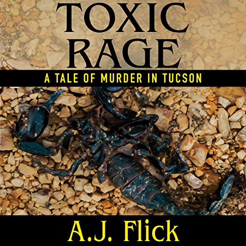 Cover of Toxic Rage: A Tale of Murder in Tucson