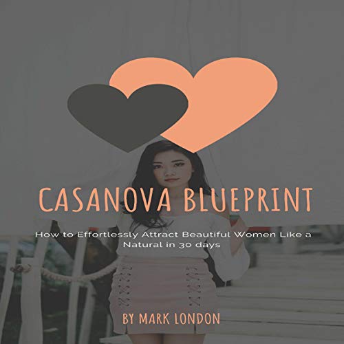 Cover of Casanova Blueprint: How to Effortlessly Attract Beautiful Women Like a Natural in 30 Days