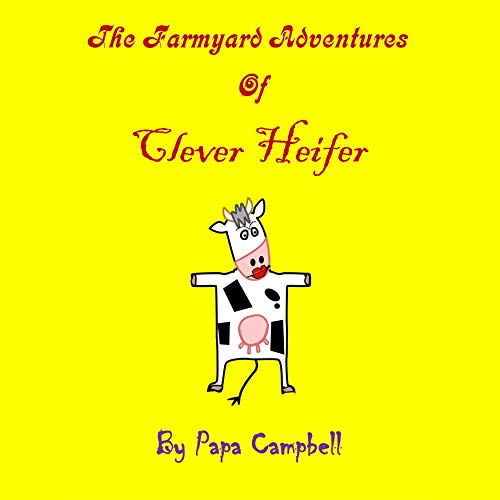 Cover of The Farmyard Adventures of Clever Heifer