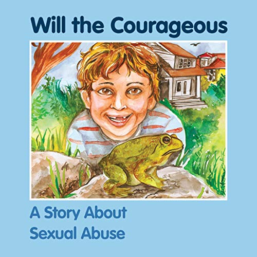 Cover of Will the Courageous: A Story About Sexual Abuse