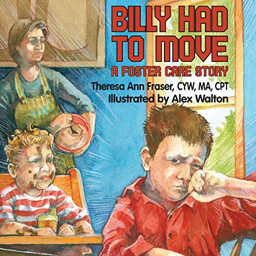 Cover of Billy Had to Move: A Foster Care Story
