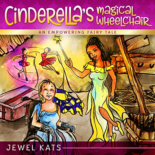Cover of Cinderella's Magical Wheelchair: An Empowering Fairy Tale