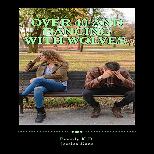 Cover of Over 40 and Dancing with Wolves